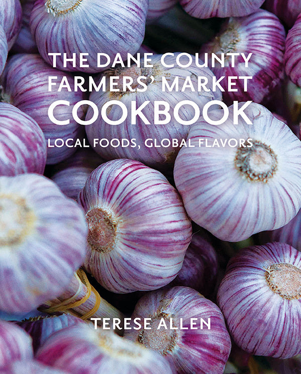 DANE COUNTY FARMERS' MARKET COOKBOOK